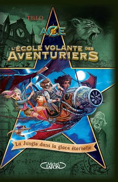 Book L´ecole volante des Aventuriers 2 - La Jungle dans la glace éternelle (French)